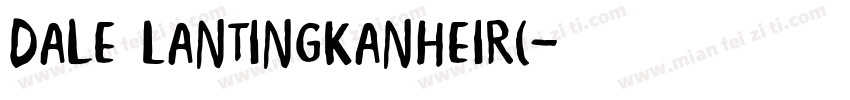 Dale LanTingKanHeiR(字体转换
